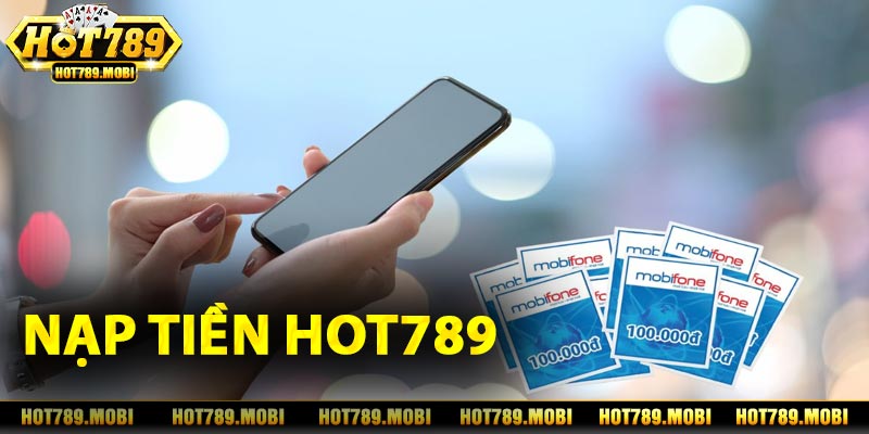 Hướng dẫn nạp tiền Hot789 bằng thẻ cào điện thoại