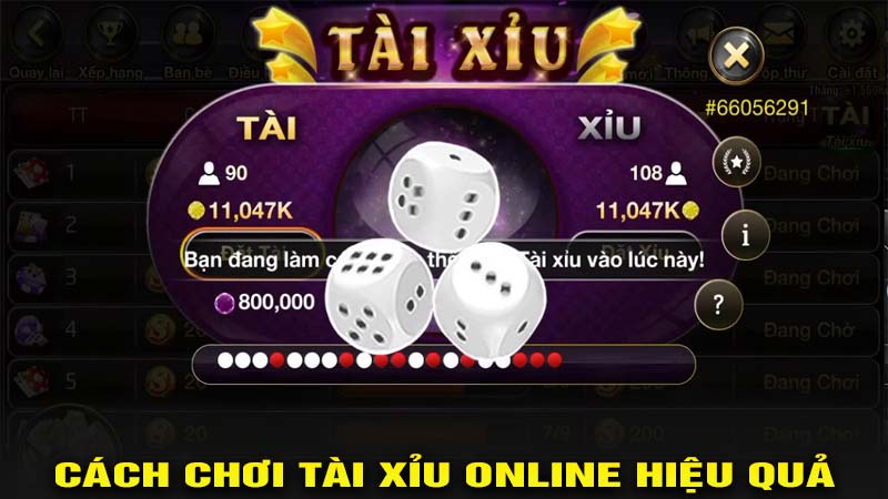 Cách chơi tài xỉu online hiệu quả